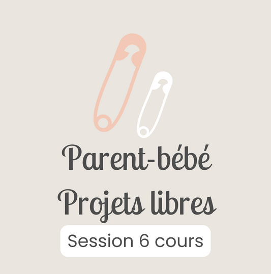 Cours Parent-bébé Projets libres - SESSION