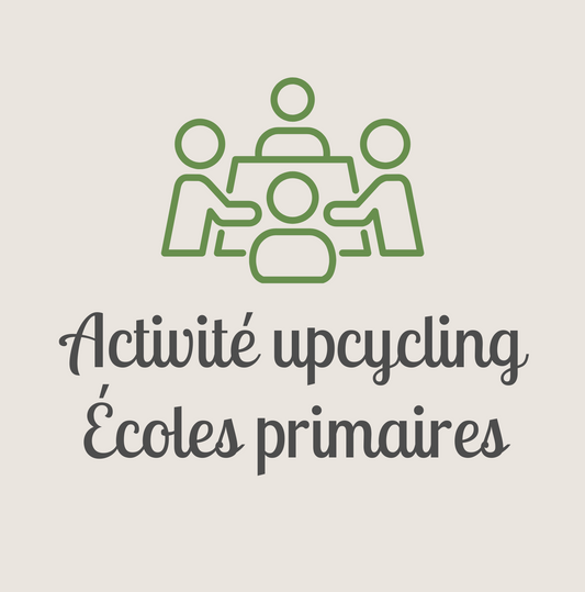 Activité Upcycling - Écoles primaires